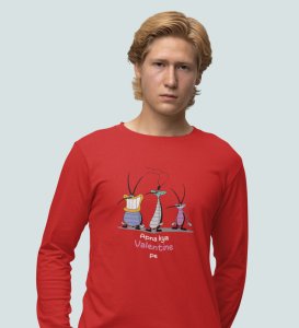 We Don't Have Valentine: Sublimation Printed (red) Full Sleeve T-Shirt For Singles
